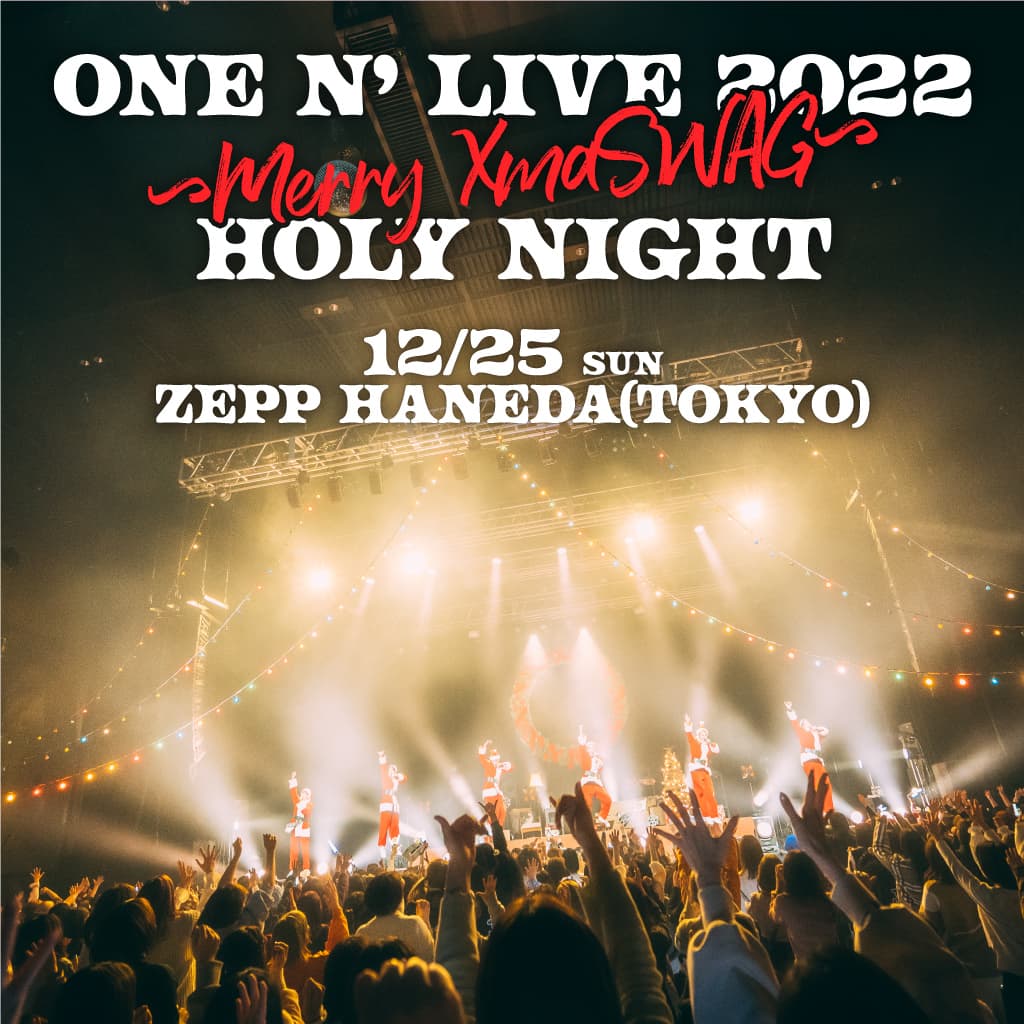 ONE N’ LIVE 2022 Holy Night ～Merry XmaSWAG～